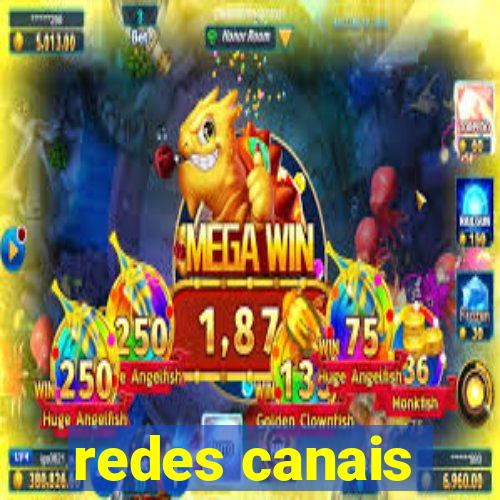 redes canais